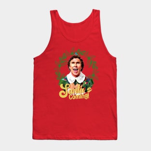 the elf buddy santa's coming Tank Top